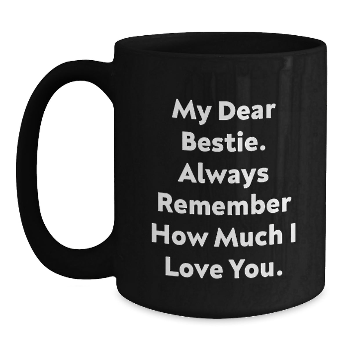 Funny Bestie Quote Gifts from Men or Women for Bestie, Black 11oz Coffee Mug, Inspirational Graduation Unique Gifts - Main