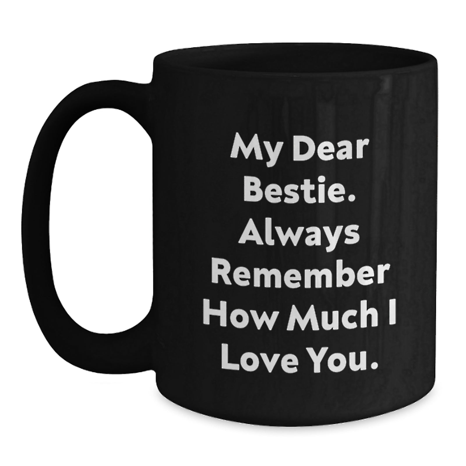 Funny Bestie Quote Gifts from Men or Women for Bestie, Black 11oz Coffee Mug, Inspirational Graduation Unique Gifts - Main
