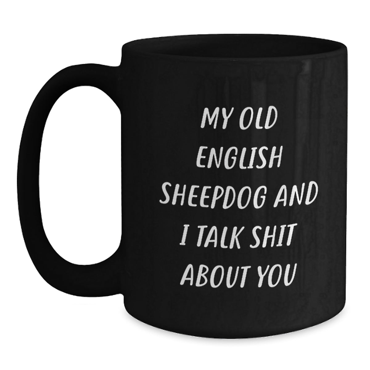 Christmas Gift Witty Old English Sheepdog Coffee Mug for Her Present - Main