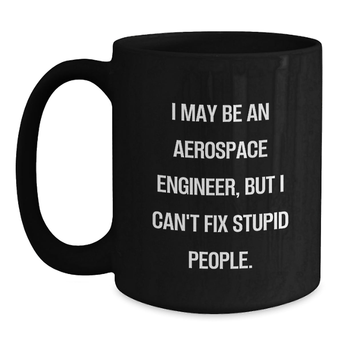 Aerospace Engineer Gift for Him - Witty Keepsake Black Coffee Mug - Main