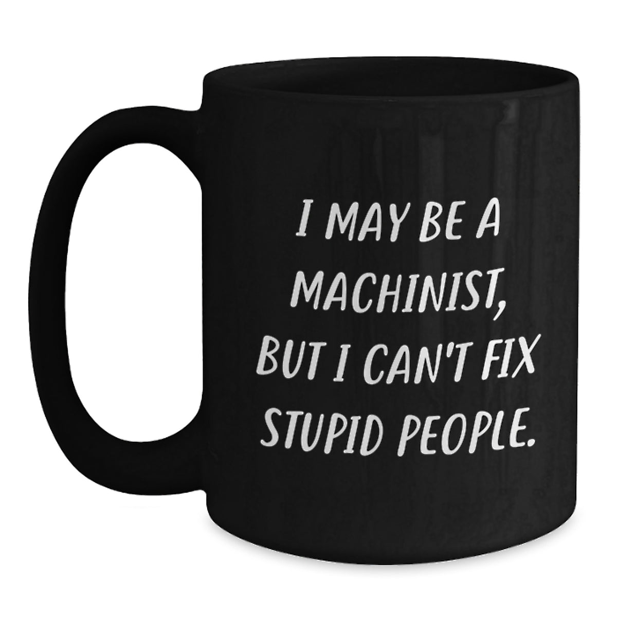 Christmas Gift for Machinist - Humorous Coffee Mug Present for Him - Main