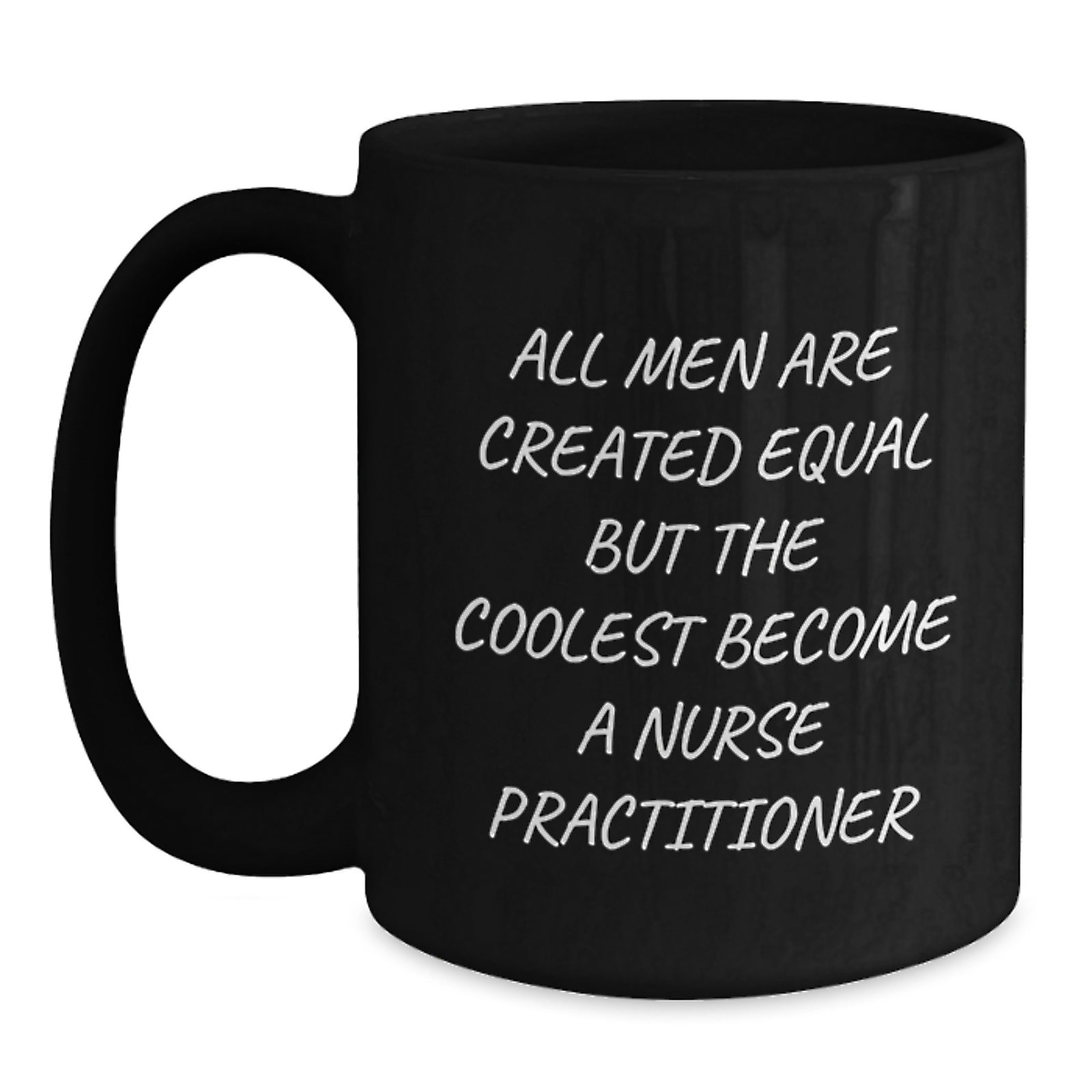 Funny Nurse Practitioner Gifts from Men - All Men Are Created Equal But The Coolest Become A Nurse Practitioner - Birthday Unique Gifts for Nurse Practitioner - Main