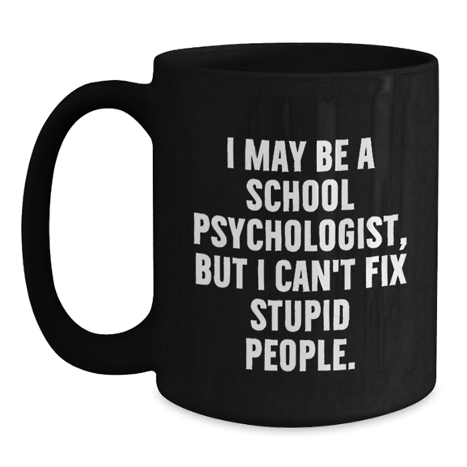 School Psychologist Gift for Him - Humorous Coffee Mug Keepsake - Main