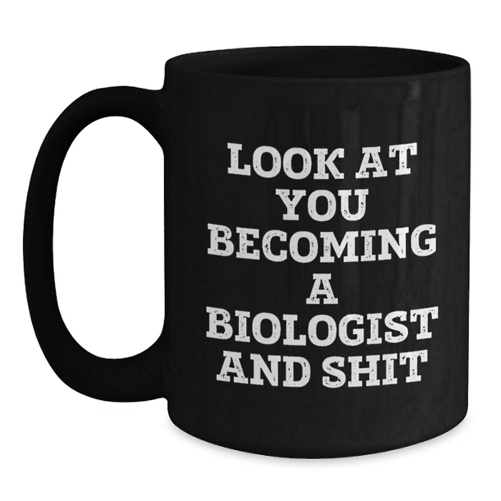 Biologist Gift For Him - Look At You Becoming A Biologist Keepsake Mug - Main