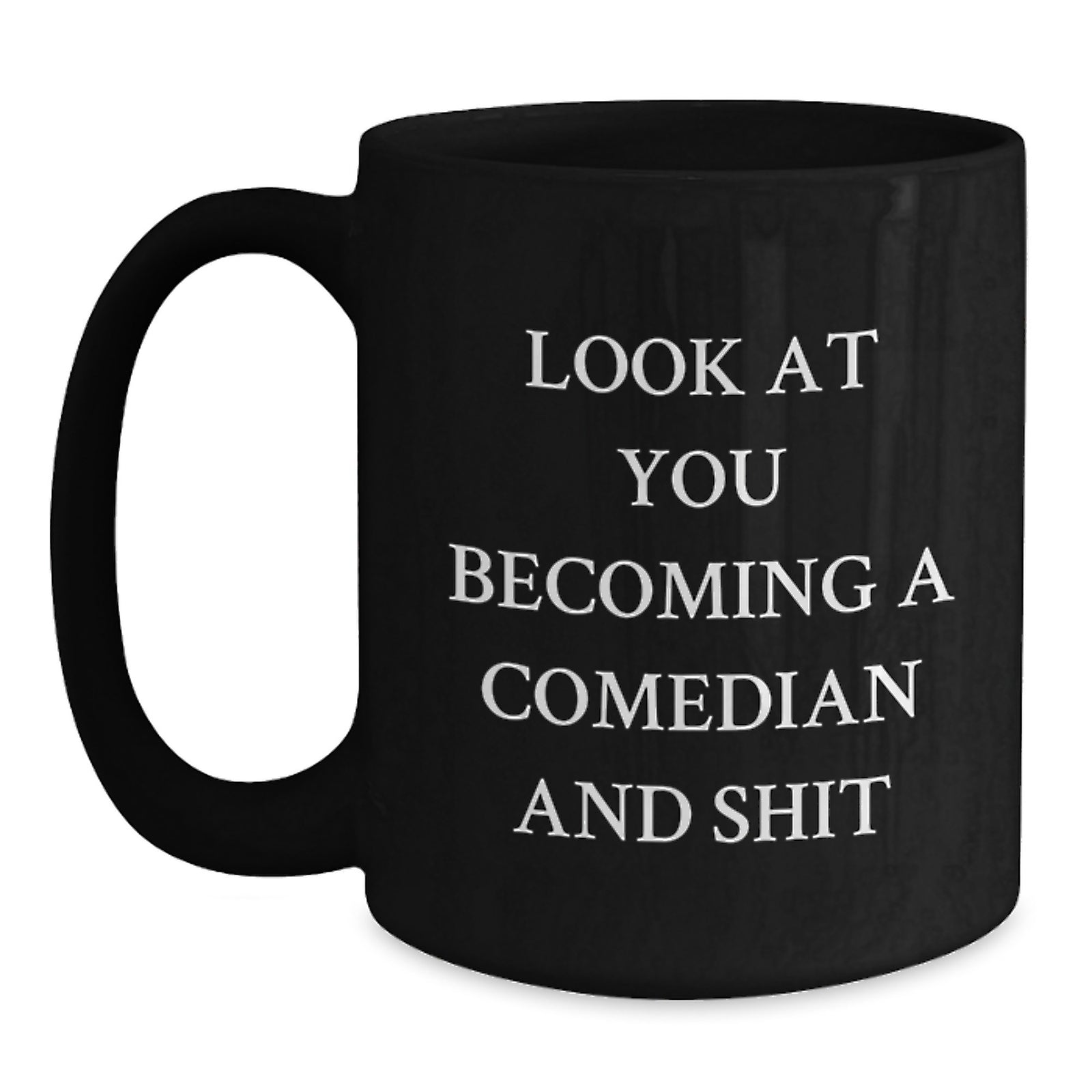 Comedian Gift for Him Humorous 'Look At You Becoming A Comedian And - Main