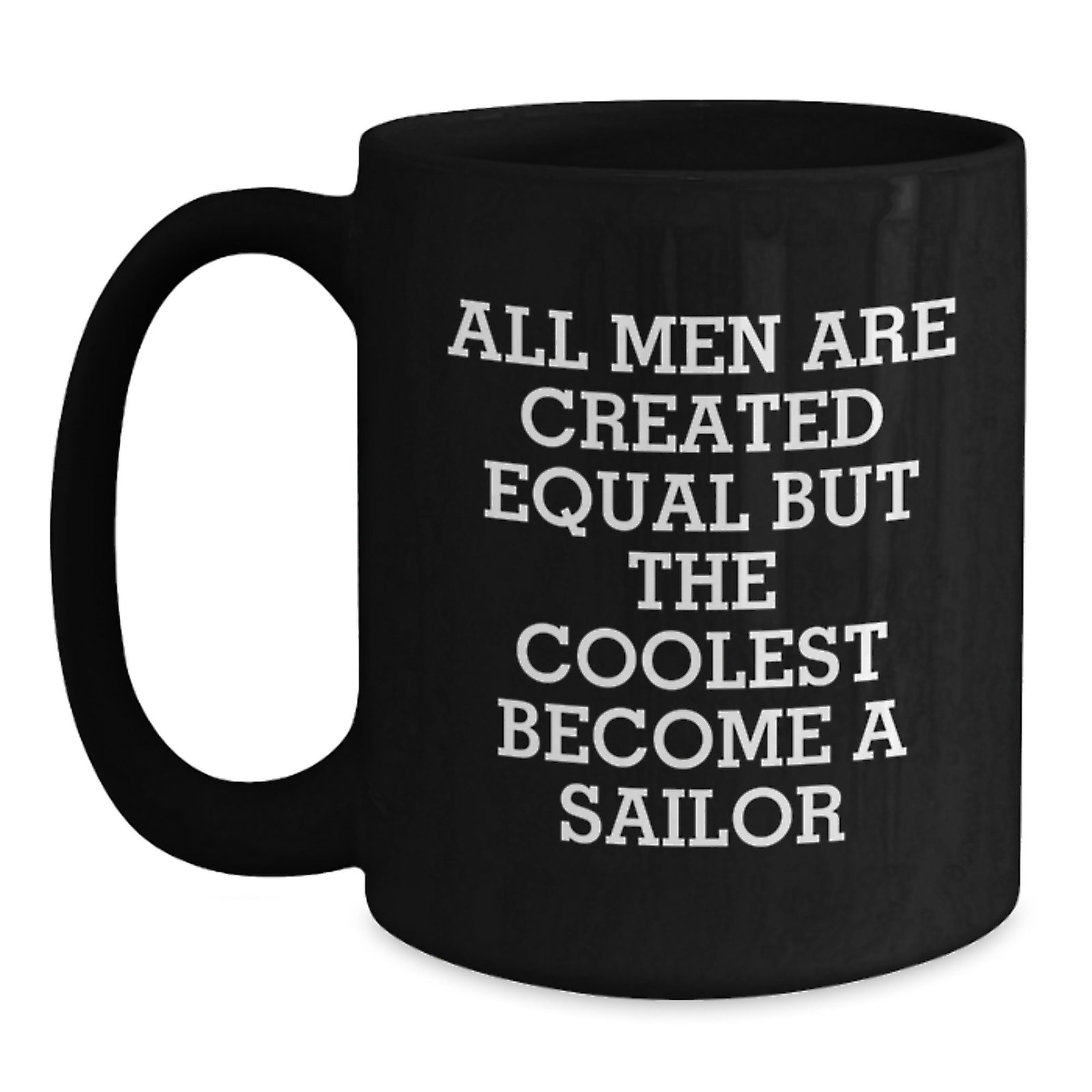 Sailor Gifts from Friends - Funny Black Coffee Mug - Birthday Unique Gifts for Men - Main