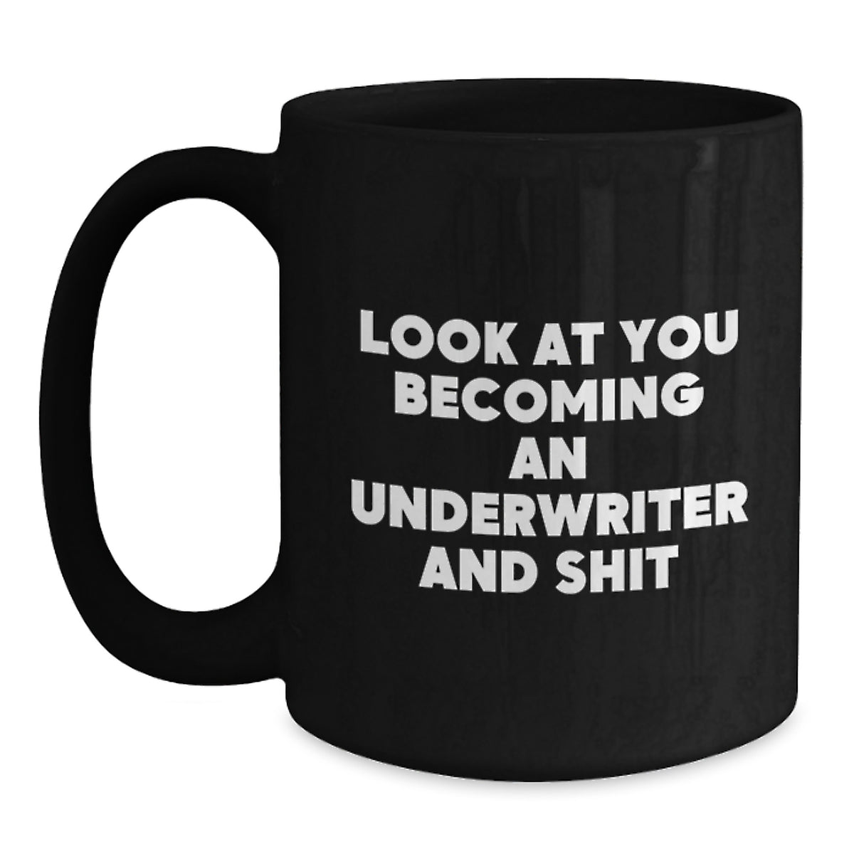 Underwriter Keepsake Mug Gift for Him - Look At You Becoming Tone - Main