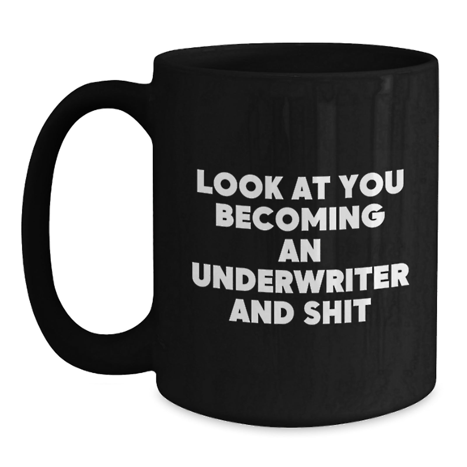 Underwriter Keepsake Mug Gift for Him - Look At You Becoming Tone - Main