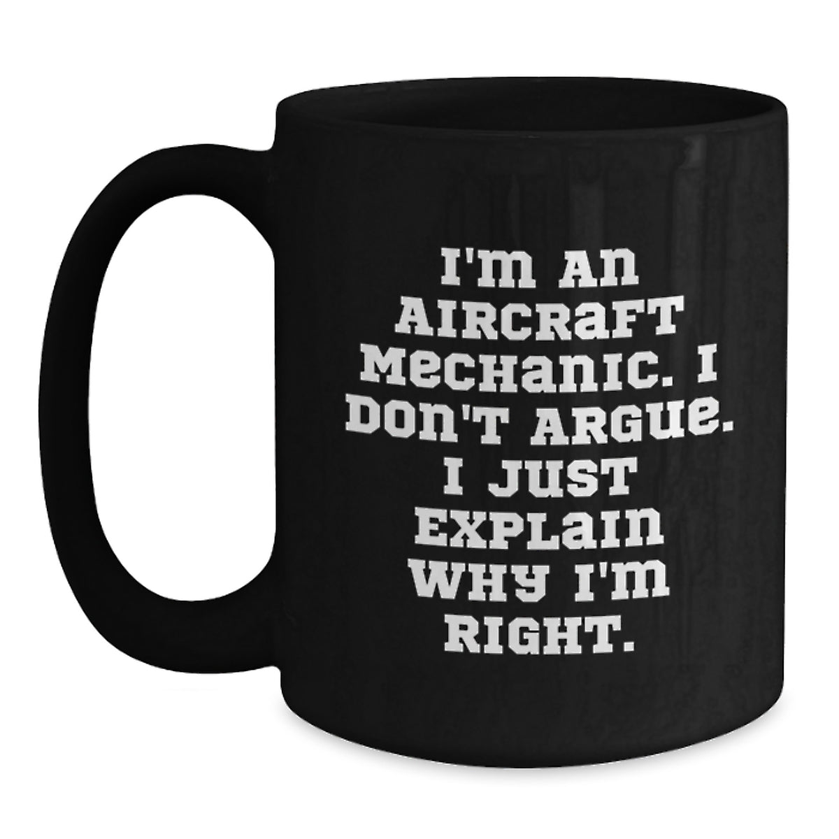 Aircraft Mechanic Gift For Him - Keepsake Mug With Assertive Quote - Main