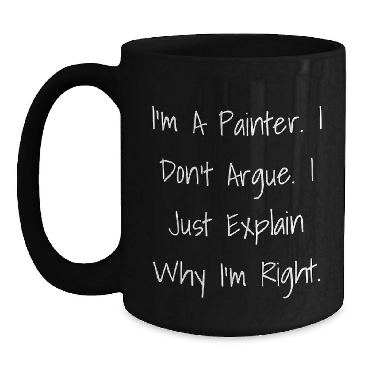 Painter Humor Funny Black Coffee Mug Gifts for Painter from Friends, Valentine's Unique Mug for Painter Enthusiasts, 11oz or 15oz Ceramic Mug - Main