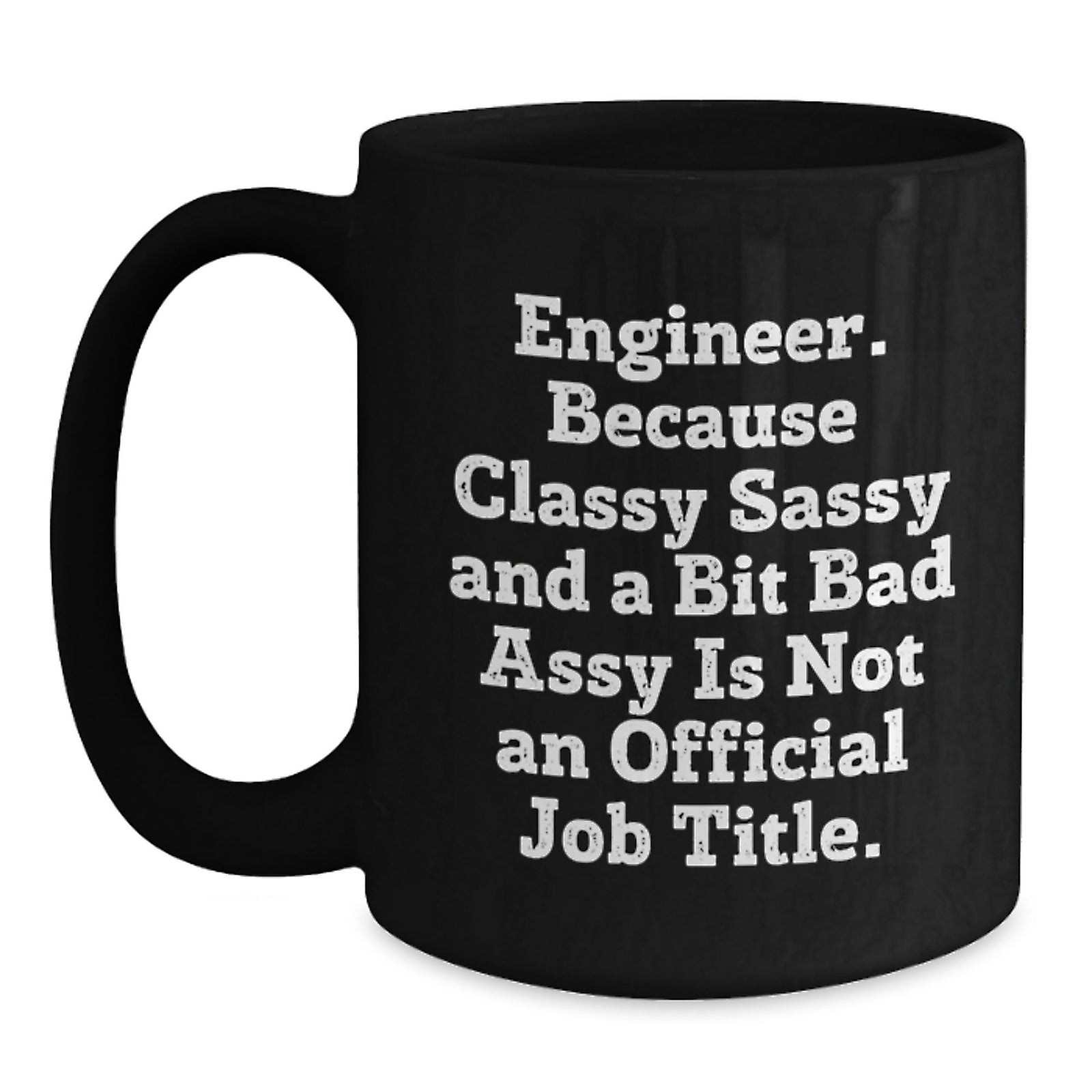 Funny Engineer Gifts from Men to Women Valentine's Unique Black Coffee Mugs - Engineer Humor Quote Black Coffee Mug for Engineer Friends - Main