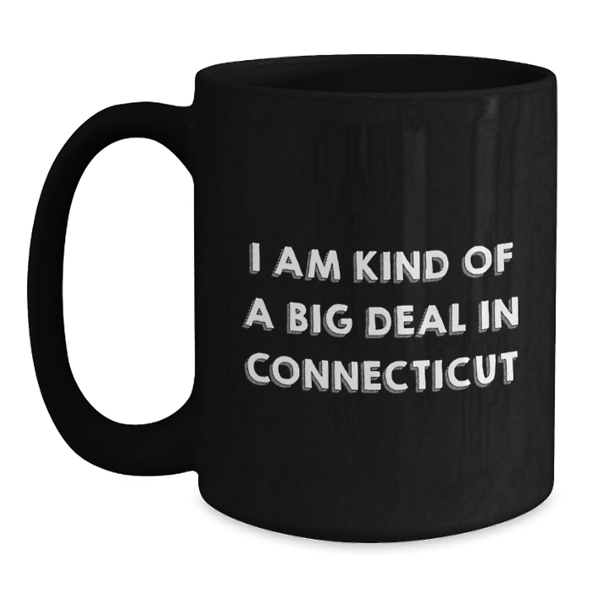 Funny Connecticut Black Coffee Mugs Gifts from Friends and Family, Kind of a Prime Selection in CT, Unique Christmas Memorable Presents - Main