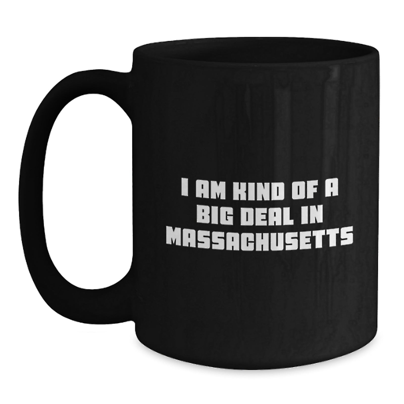 Massachusetts Funny Gifts from Friends, Unique Black Coffee Mugs for Massachusetts Residents, I Am Kind Of A Prime Selection In Massachusetts - Main