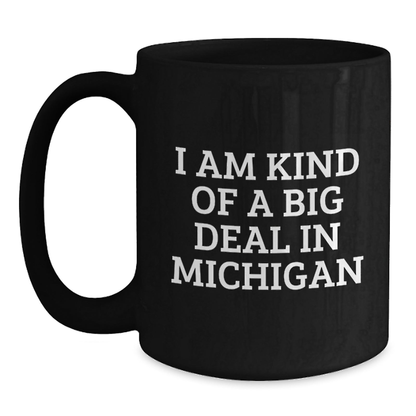 Funny Michigan Coffee Mugs Gifts from Friends and Family for Michigan Men and Women - Main