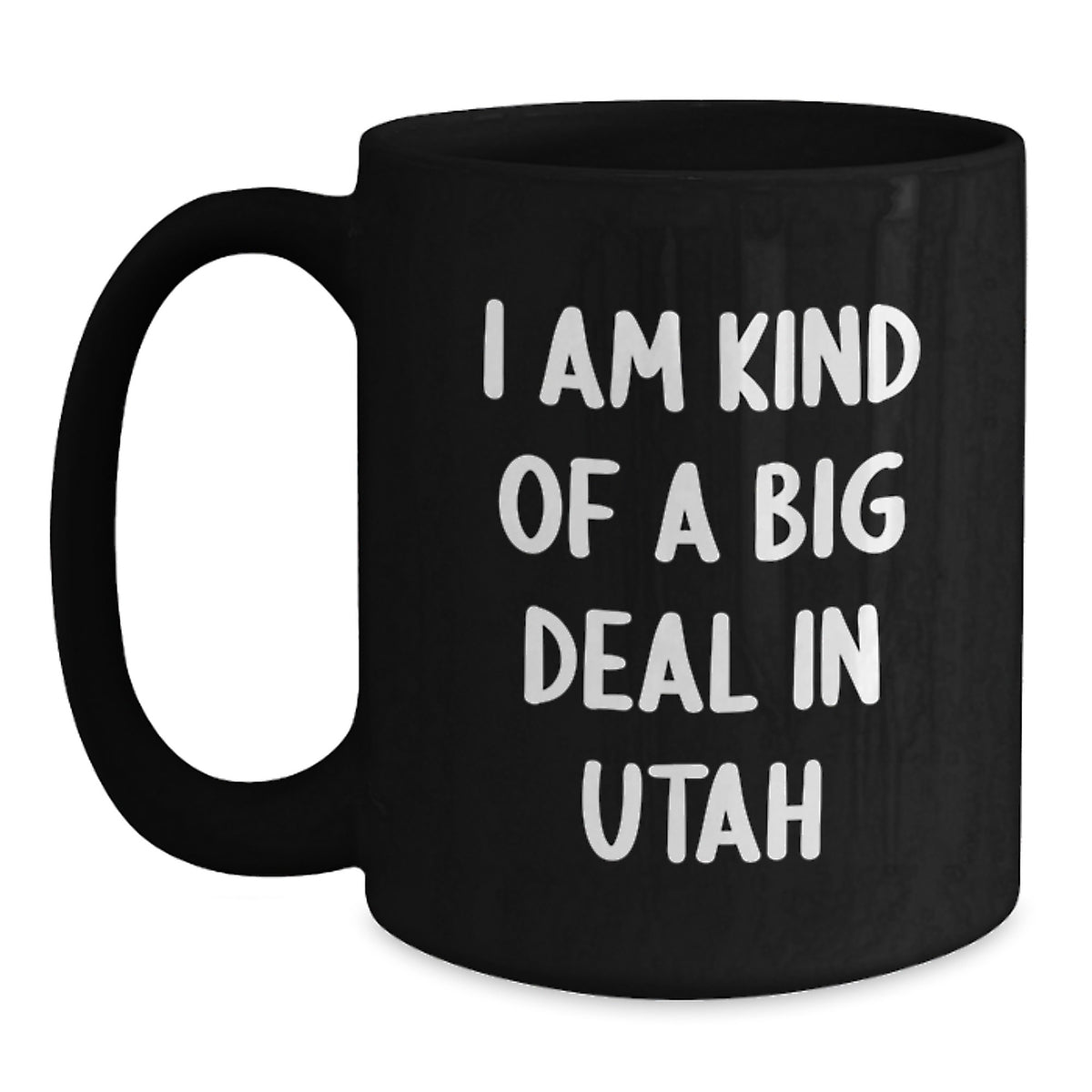 Utah Lovers Funny Mugs Gifts from Friends for Birthday, I Am Kind Of A Prime Selection In Utah, Black Coffee Mug, 11oz or 15oz - Main