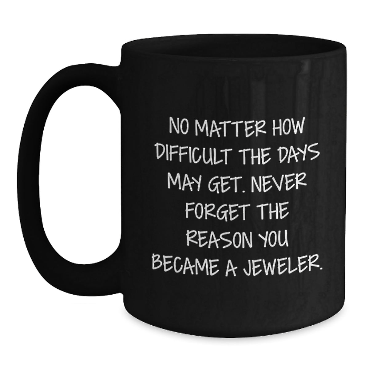Jeweler Keepsake Gift for Him - Encouraging Words of Wisdom Mug - Main