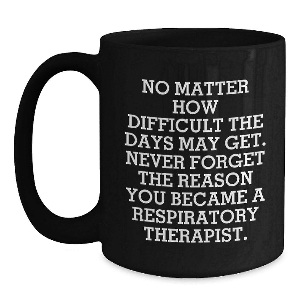 Funny Inspirational Gifts from Friends for Respiratory Therapist Black Coffee Mug Valentine's Unique - Main