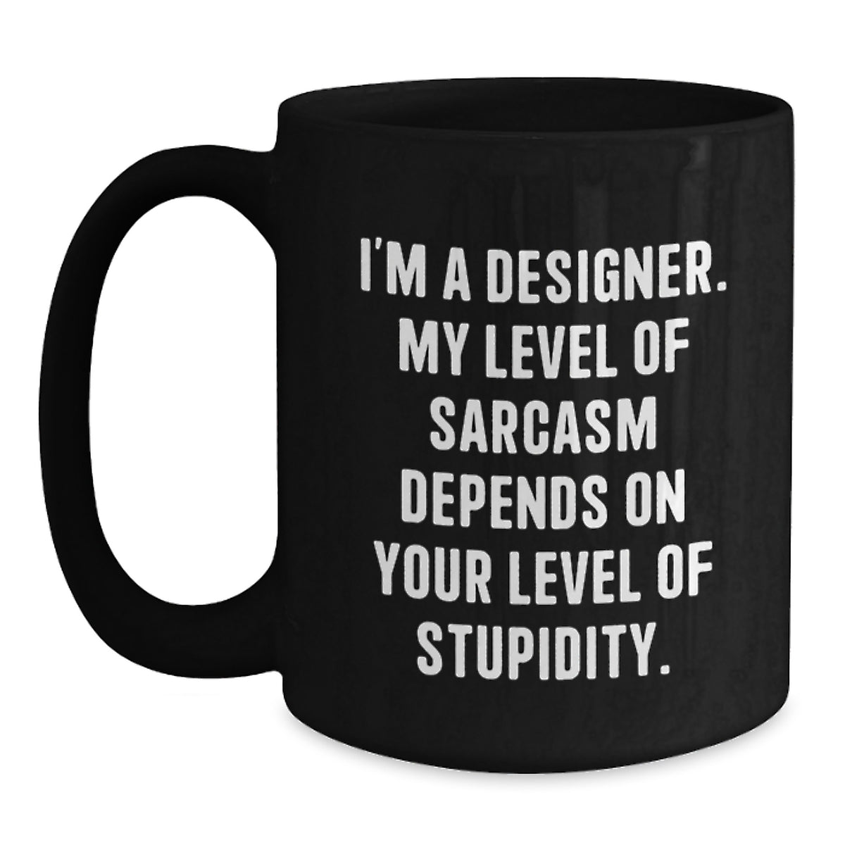 Designer Coffee Mug Gift for Him - Sarcastic Quote Keepsake - Main