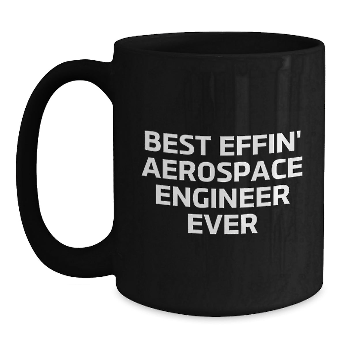 Funny Gifts for Aerospace Engineers, Best Effin' Quotes Black Ceramic Coffee Mugs, Valentine's Unique Gift Ideas from Friends to Men, Women, Family, Coworkers - Main