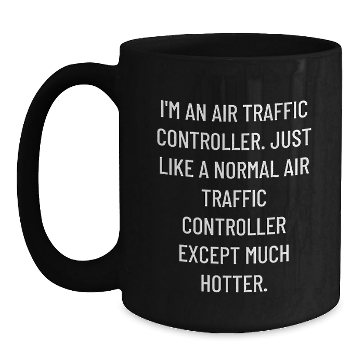 Funny Air Traffic Controller Gifts for Men, Unique Black Coffee Mug with 'I'm An Air Traffic Controller' Quote, Christmas Unique Gifts from Friends - Main