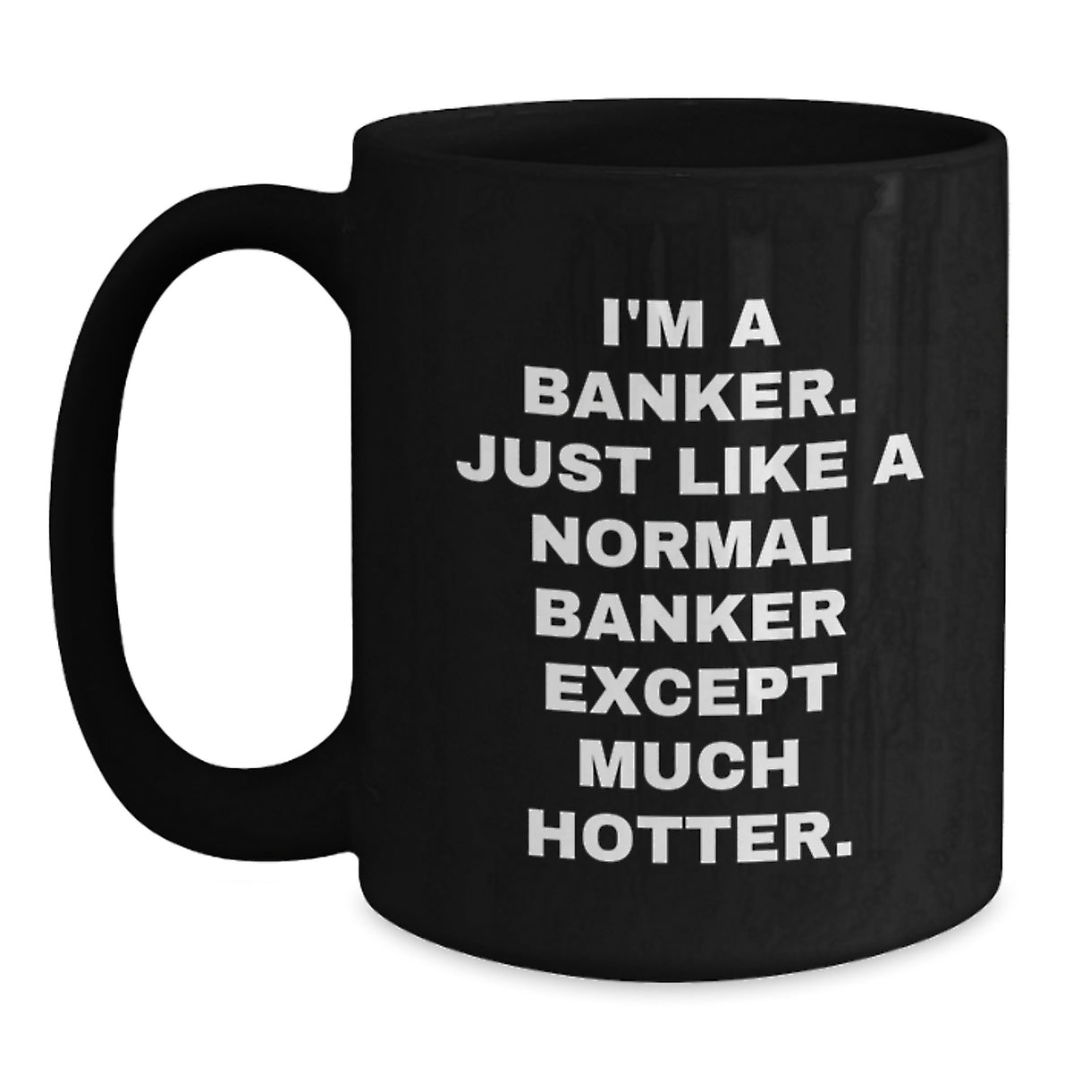 Funny Banker Gifts from Friends for Banker Men - Black Coffee Mug - Christmas Unique Mugs for Banker Employees, Funny Quote Mug, Black Ceramic Mug, 11oz or 15oz - Main