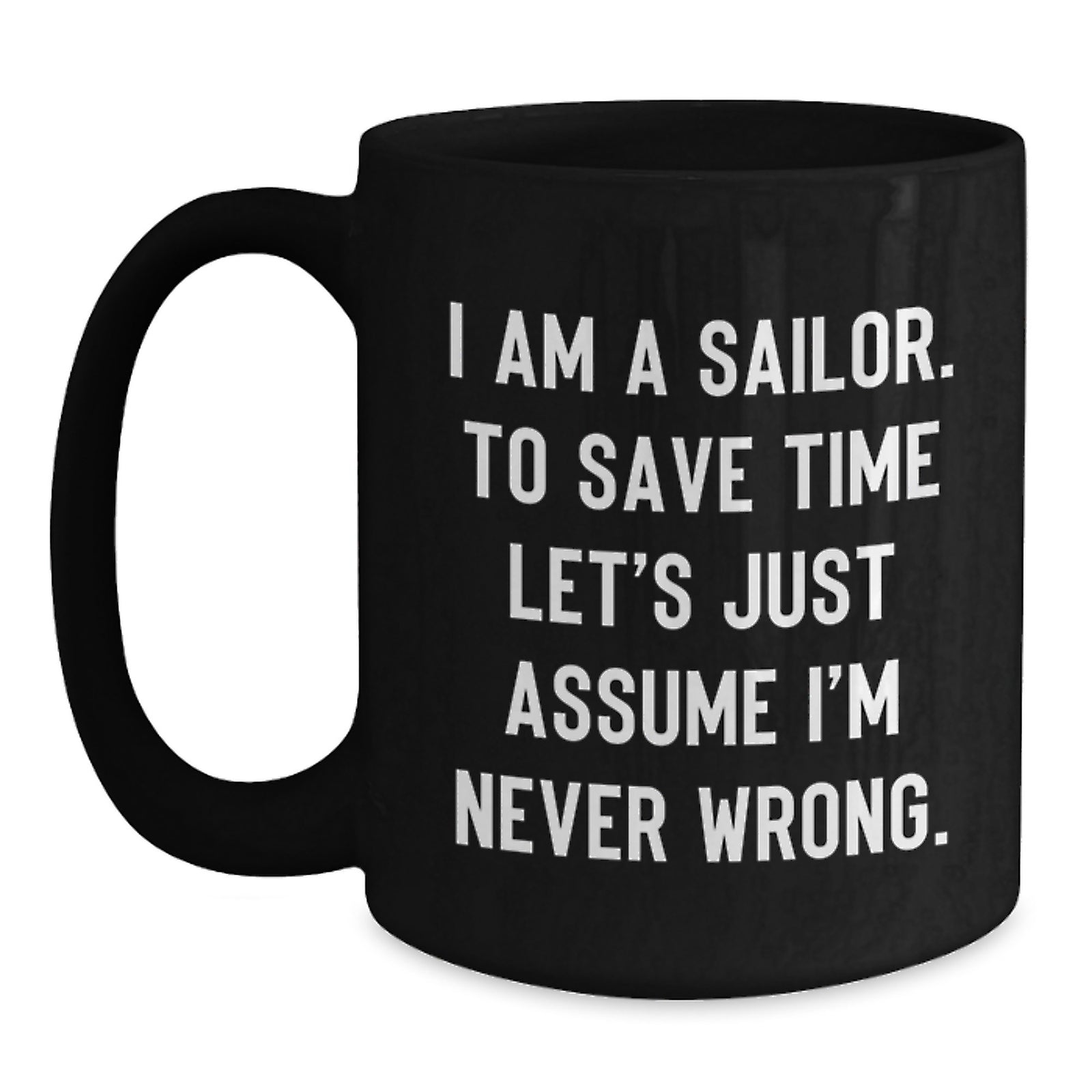 Funny Sailor Quotes Black Coffee Mug Gifts for Men from Friends on Valentine's - Main