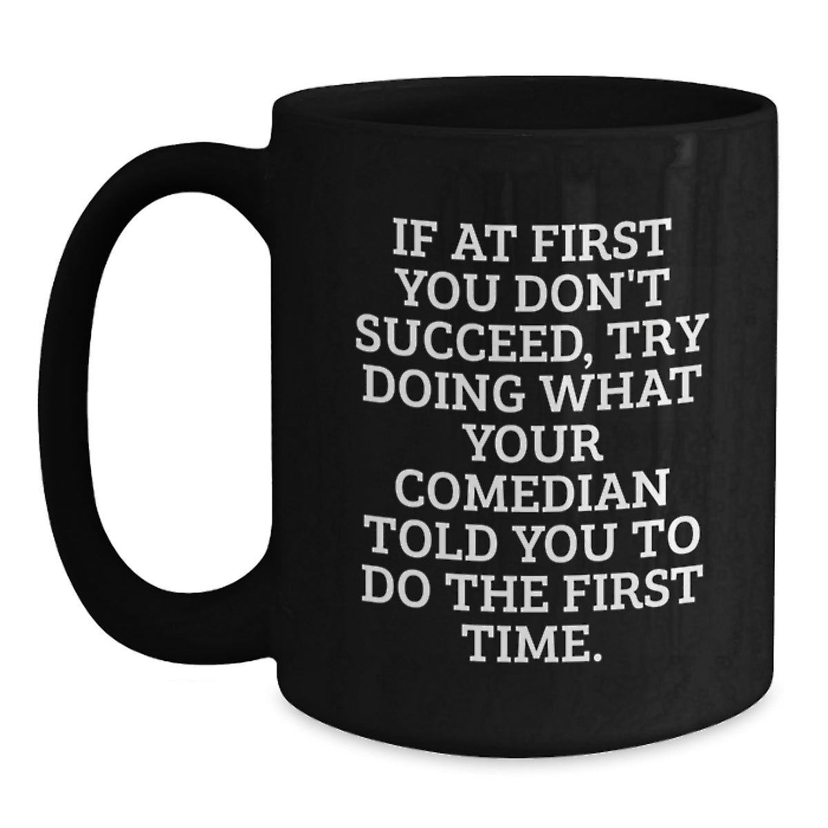 Comedian Quotes Funny Black Coffee Mug Gift for Comedian Friends Valentine's Unique Gifts from Men - Main