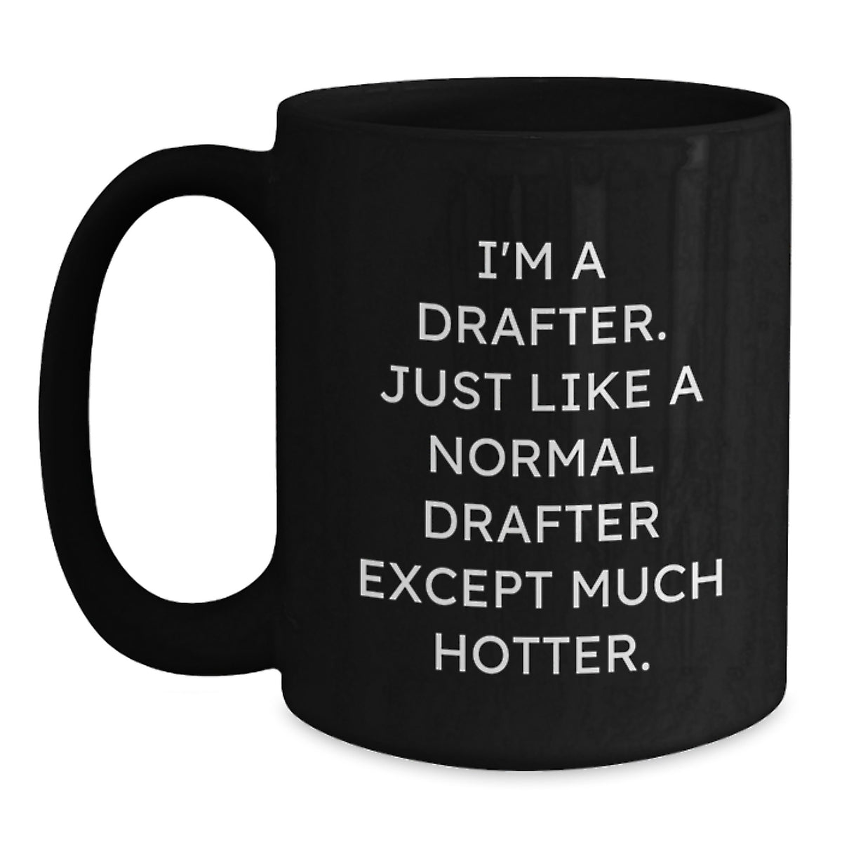 Funny Drafter Humor Black Coffee Mug Gifts for Drafter Men Friends Family Christmas Unique Presents - Main