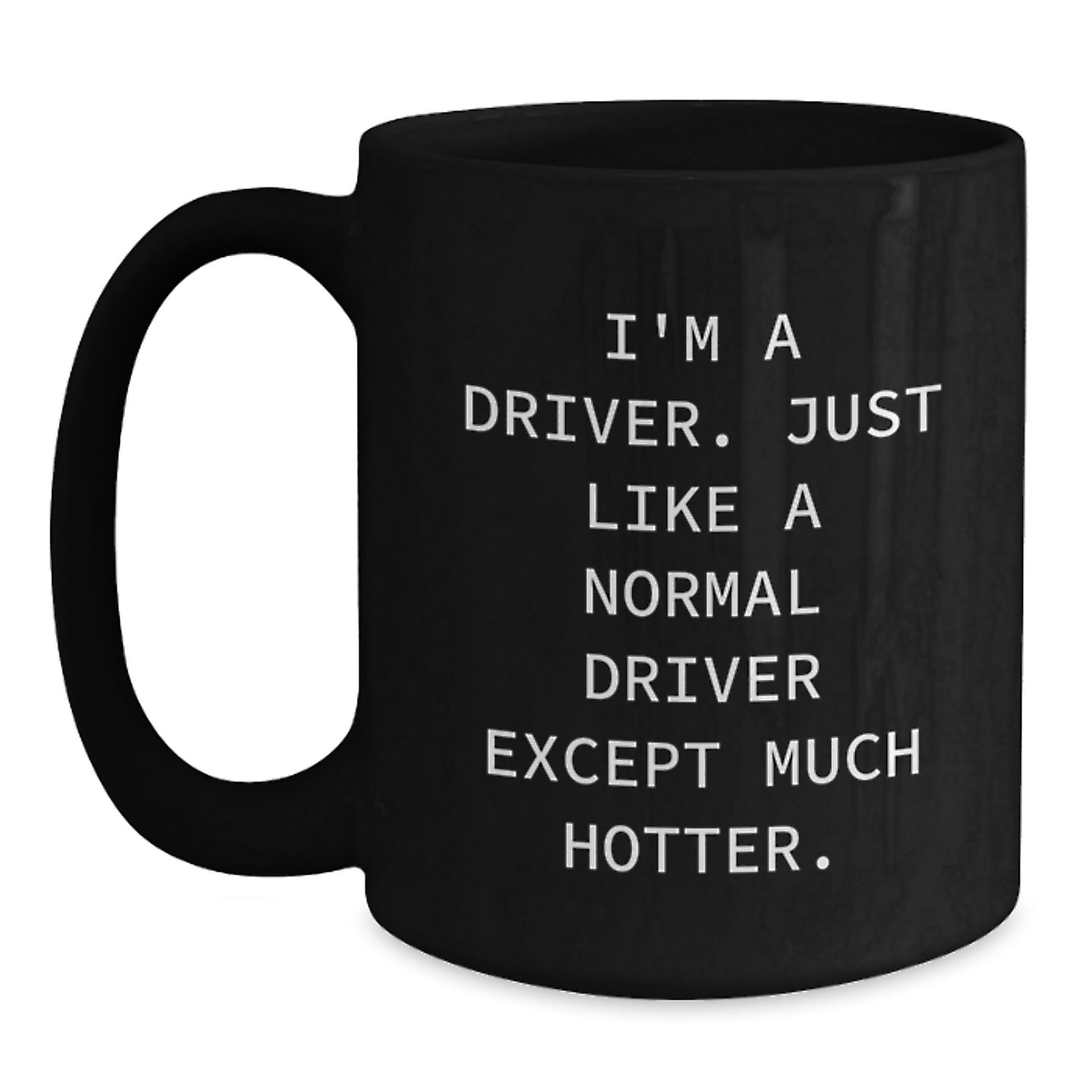 Funny Driver Gifts for Men - 'I'm A Driver' Black Coffee Mug - Unique Birthday Unique Gift Ideas for Driver Enthusiasts from Friends - Main