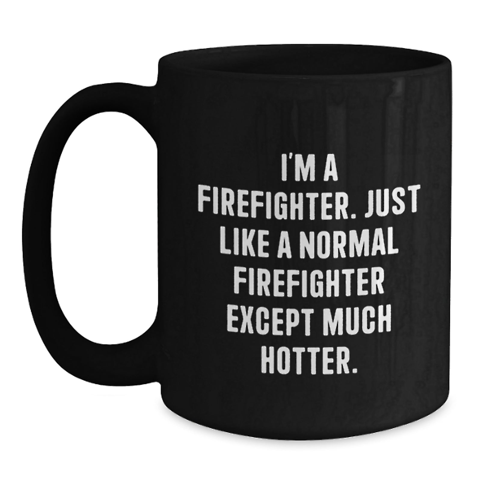 Funny Firefighter Gift for Firefighter Friends, Birthday Unique Gifts from Family, Men's Firefighter Black Coffee Mug - 'I'm A Firefighter' - Main