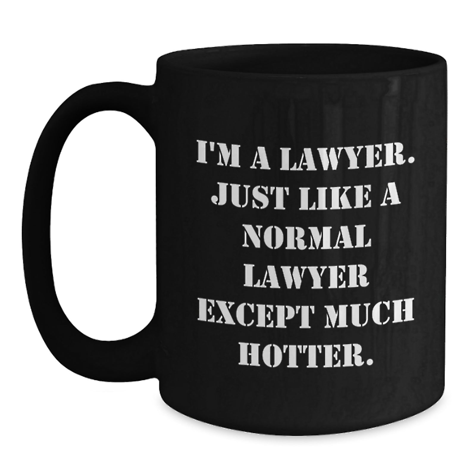 Funny Lawyer Gifts for Him - Lawyer Black Coffee Mug with I'm A Lawyer Except Much Hotter Quote, Perfect for Christmas Unique Gifts from Men to Friends or Family - Main