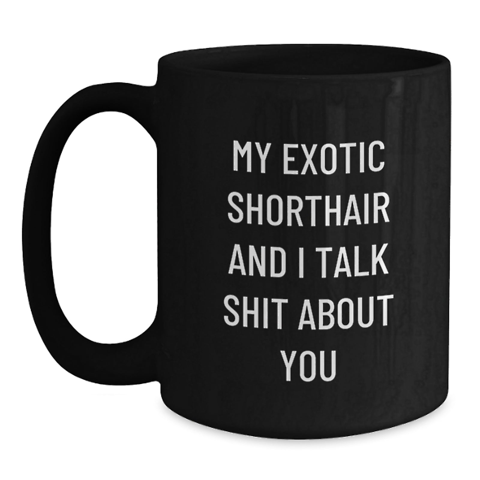 Funny Exotic Shorthair Cat Lover Gifts from Friends to Exotic Shorthair Cat Owners Black Coffee Mug for Graduation Unique - Main