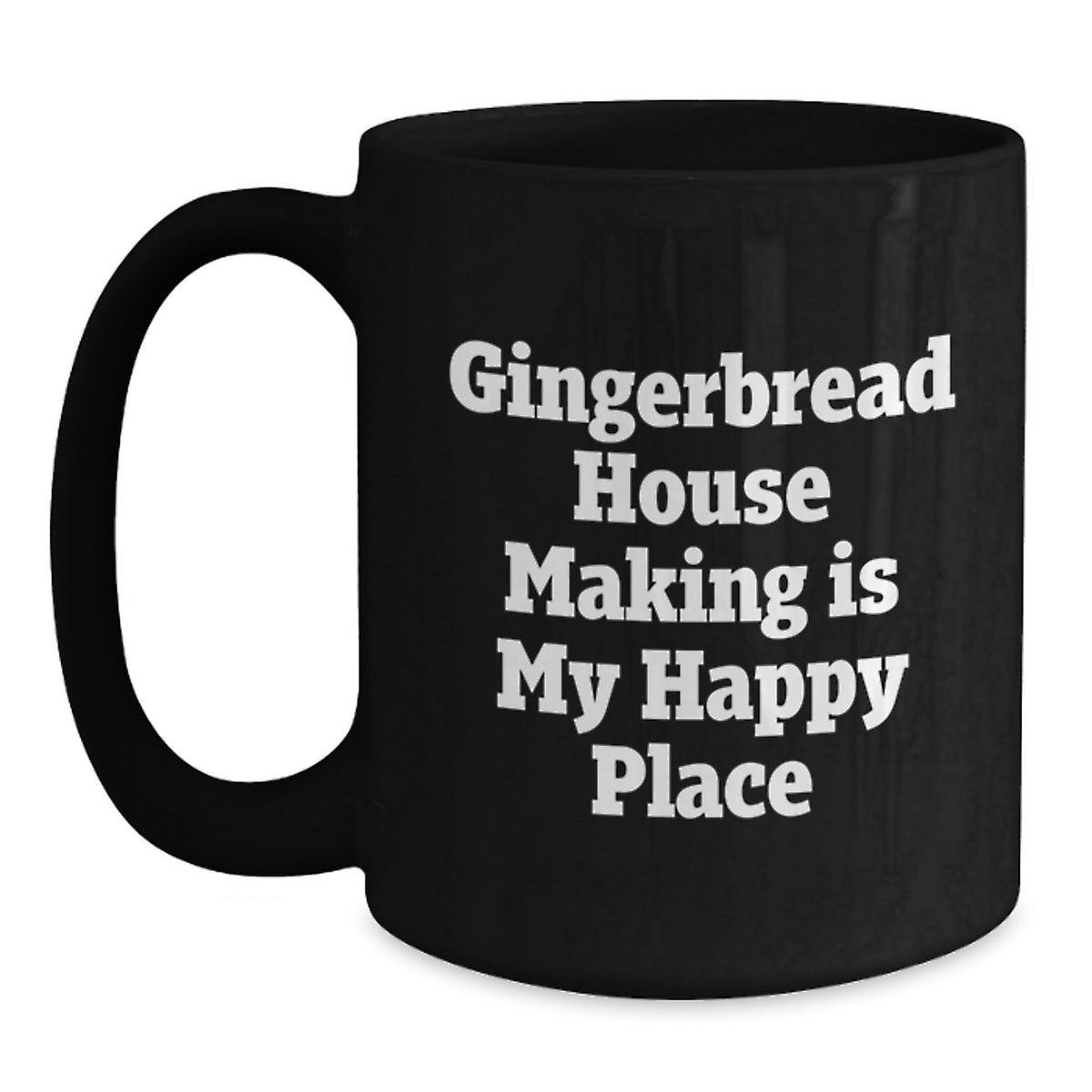 Gingerbread House Making Gifts for Friends and Family, Funny Quote Coffee Mug, Unique Graduation Gift Ideas for Women, Black Ceramic Mug for Gingerbread House Enthusiasts - Main