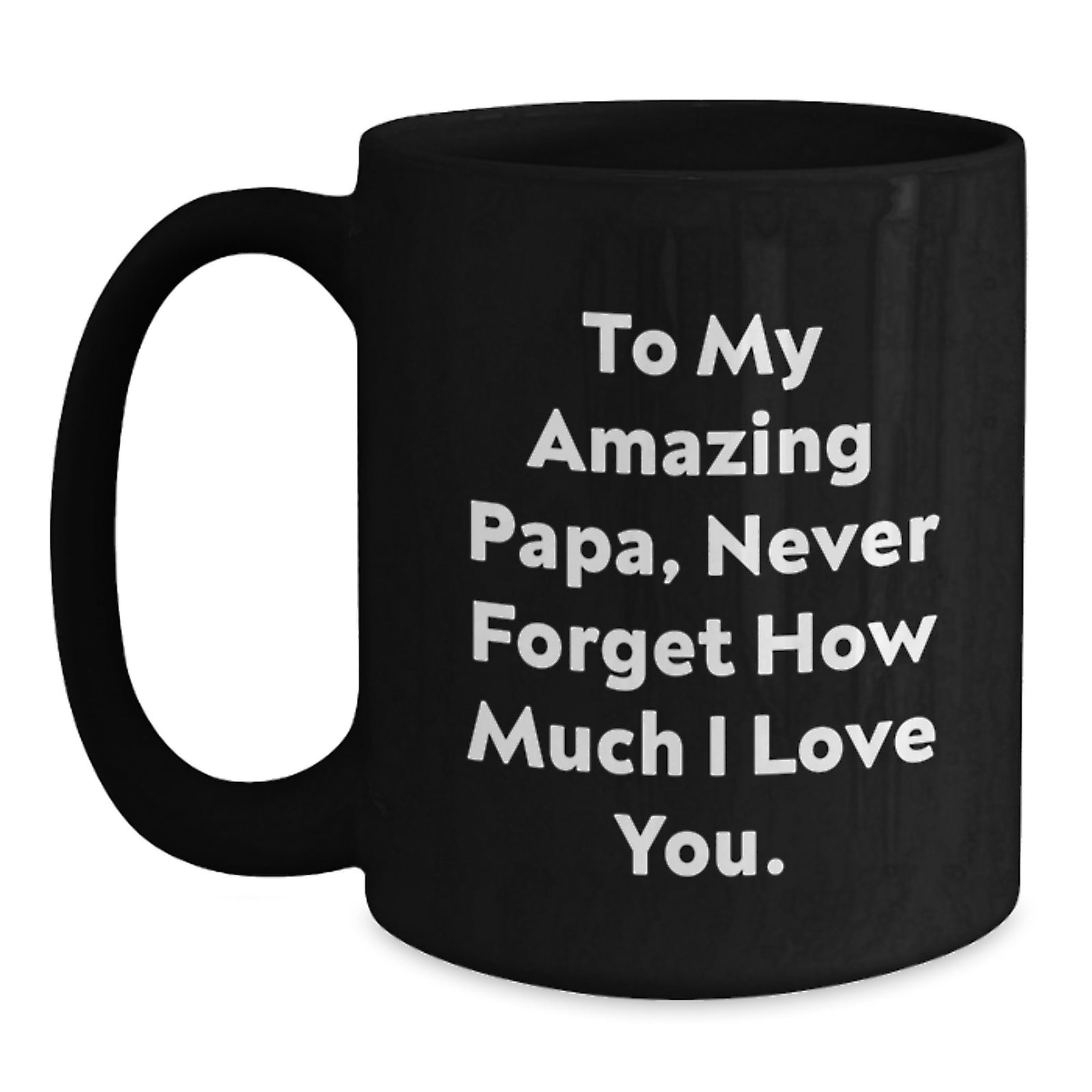 Inspirational Papa Gifts - 'To My Amazing Papa' Quote Black Coffee Mug, Graduation Unique Gifts from Friends, Family, and Coworkers - Main