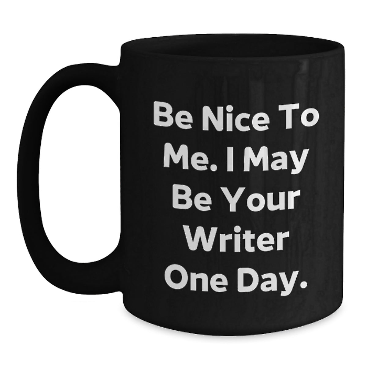 Funny Writer Gifts for Men - Birthday Unique Gifts from Friends to Coworkers, Black Coffee Mug, 'Be Nice To Me. I May Be Your Writer One Day.' - Main