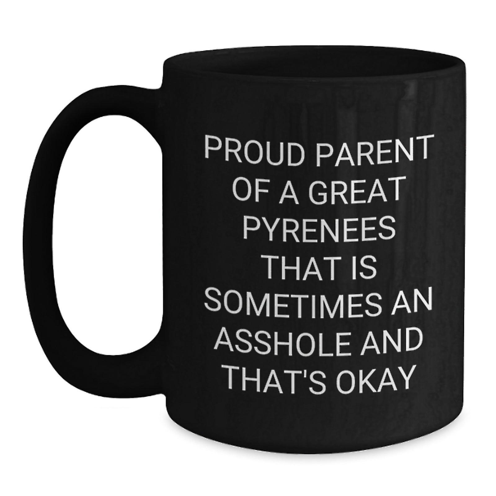 Funny Great Pyrenees Dog Gifts: Gifts from Men to Proud Great Pyrenees Dog Owners, Unique Black Coffee Mugs for Graduation, 'Proud Parent' Quote - Main