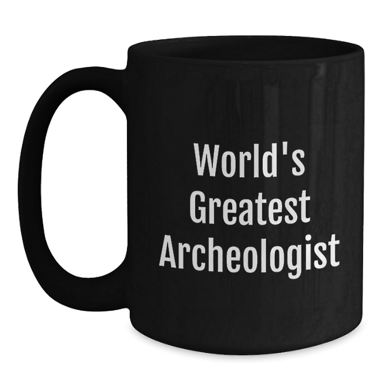 Funny World's Greatest Archeologist Gifts for Archeologist Friends from Family, Graduation Unique Mugs, 11oz or 15oz Black Coffee Mug - Main