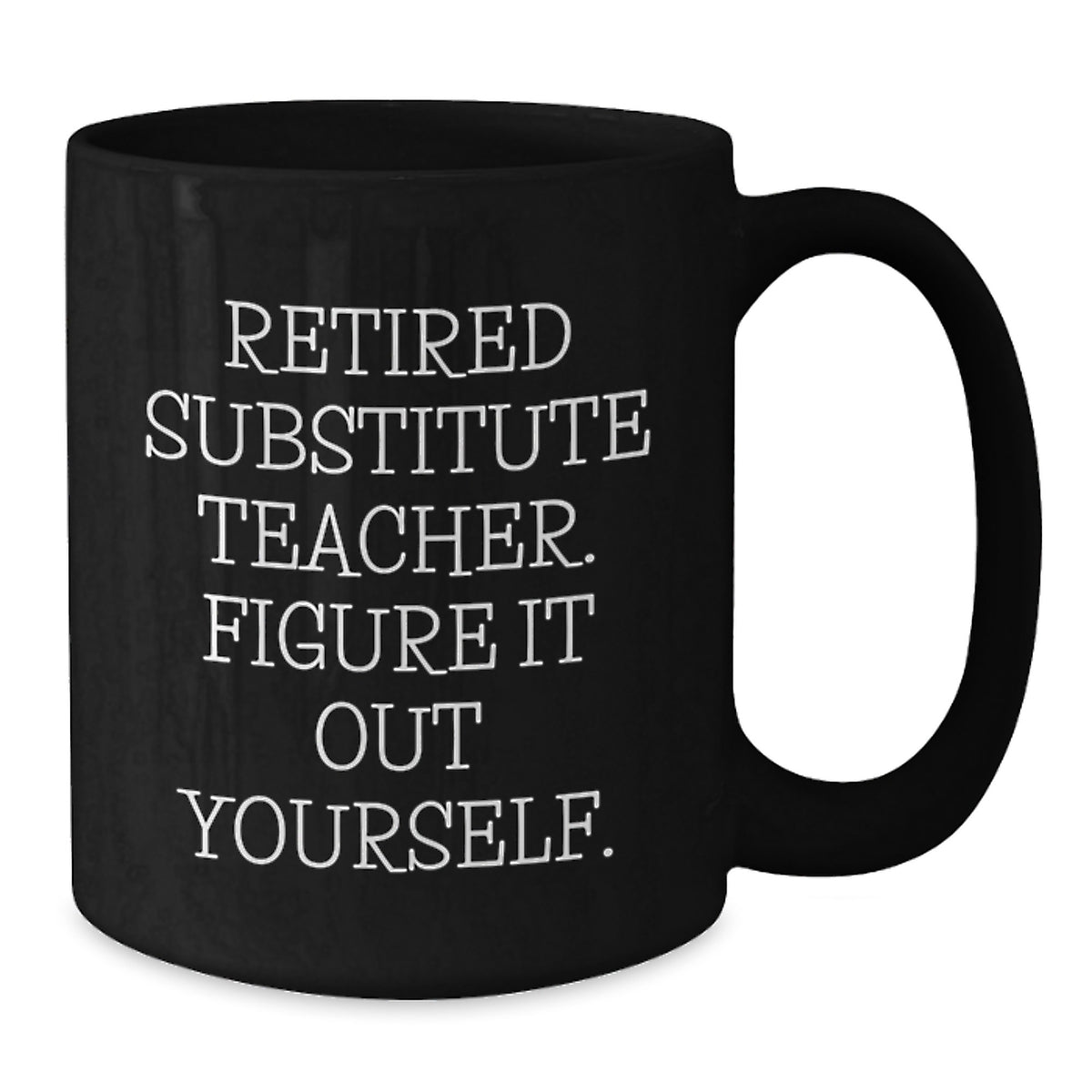 Retired Substitute Teacher Keepsake Mug for Him Birthday Gift - Additional