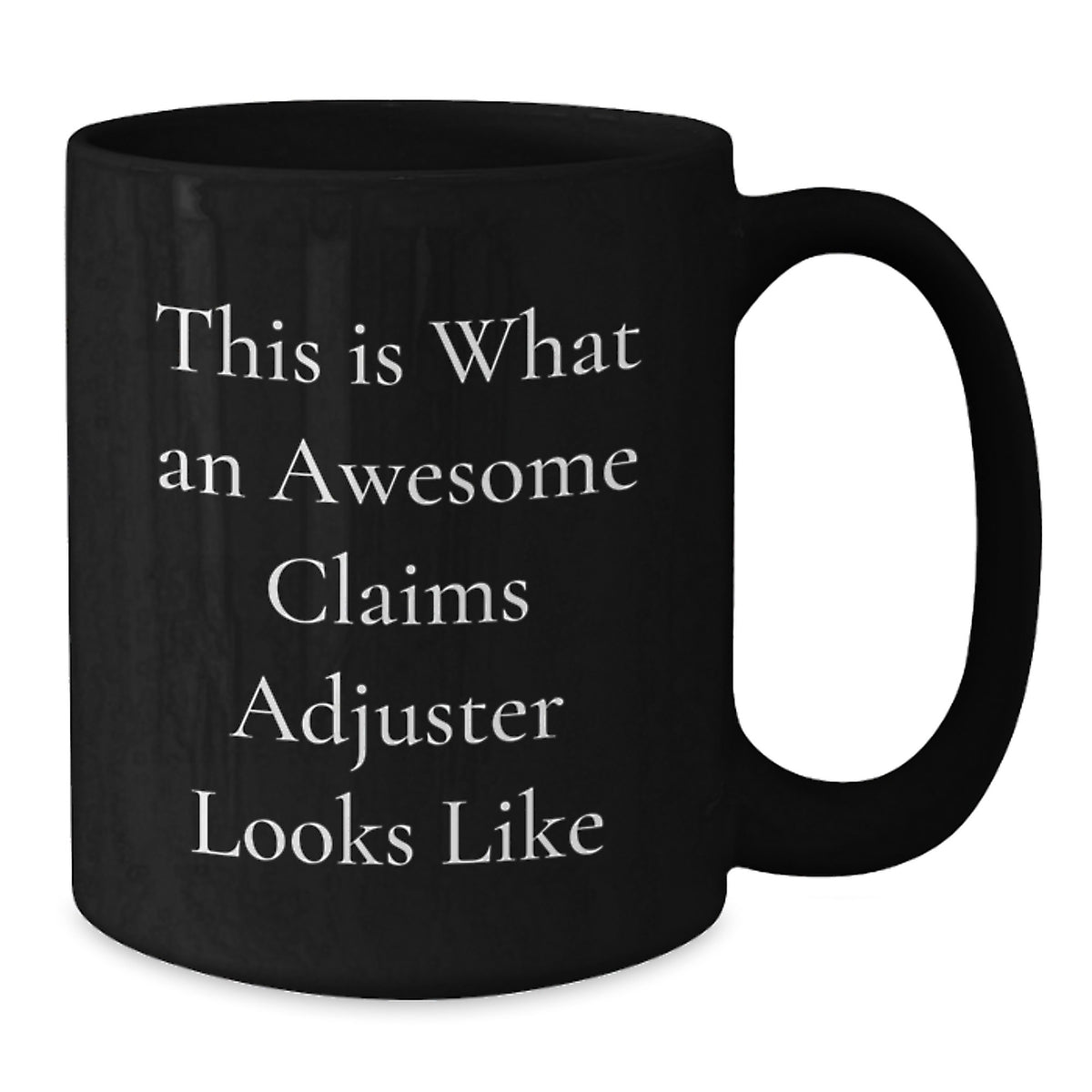 Funny Claims Adjuster Gifts for Men from Friends, Birthday Unique Mugs, Awesome Claims Adjuster Quote, Black Coffee Mug, Ideal Gift for Claims Adjuster - Additional
