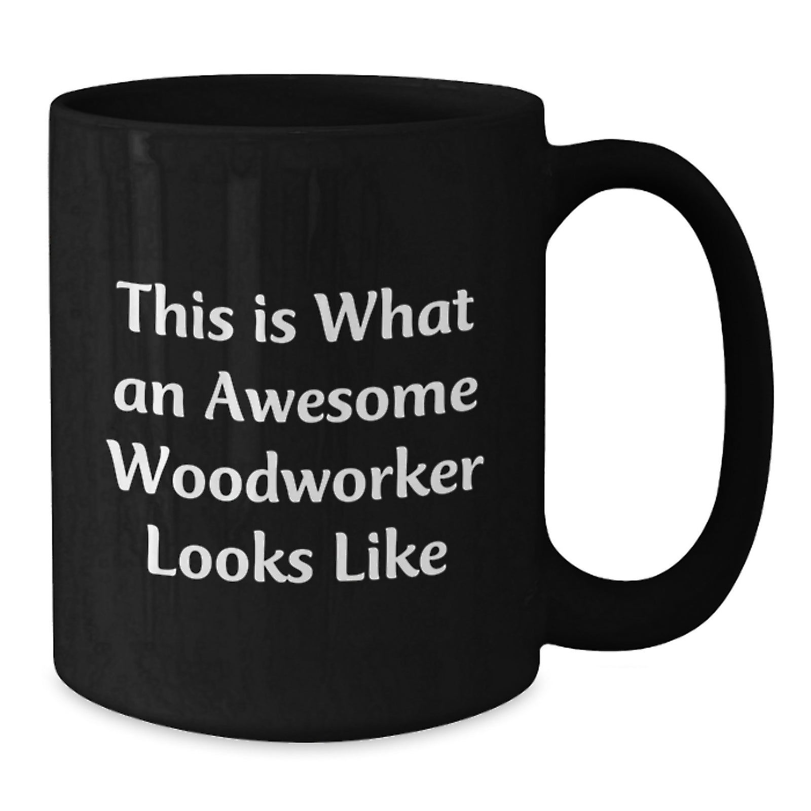 Funny Woodworker Gifts from Friends for Men Woodworker Black Coffee Mug This Is What An Awesome Woodworker Looks Like - Additional