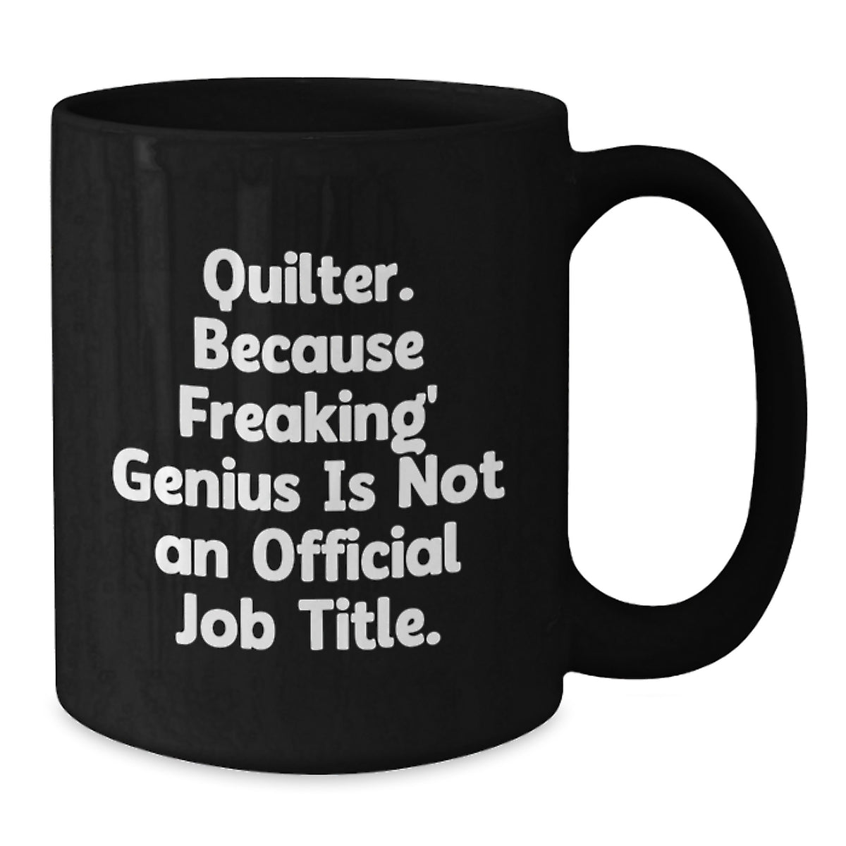 Quilter genius Black Coffee Mug, Funny Quilter Gifts for Graduation, Unique Black Coffee Mug from Quilter Friends or Family - Additional
