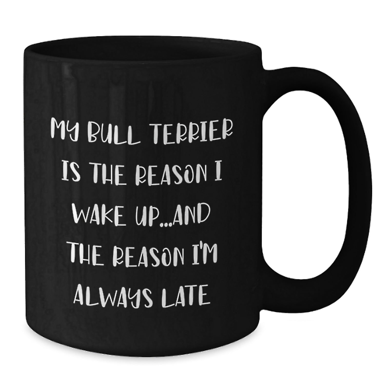Funny Bull Terrier Dog Gifts from Friends, Unique Birthday Unique Gifts for Men, Women, Family, Quotes on Black Coffee Mugs, My Bull Terrier Dog - Additional