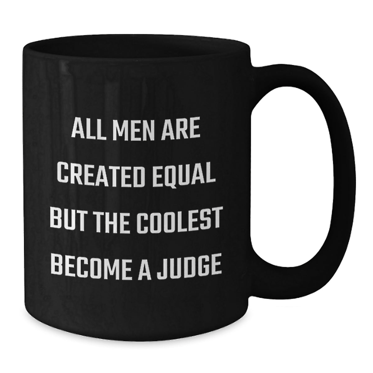 Judge Gifts from Friends for the Coolest Becoming a Judge, Funny Quote Black Coffee Mug, 11oz or 15oz Microwave and Dishwasher Safe - Additional