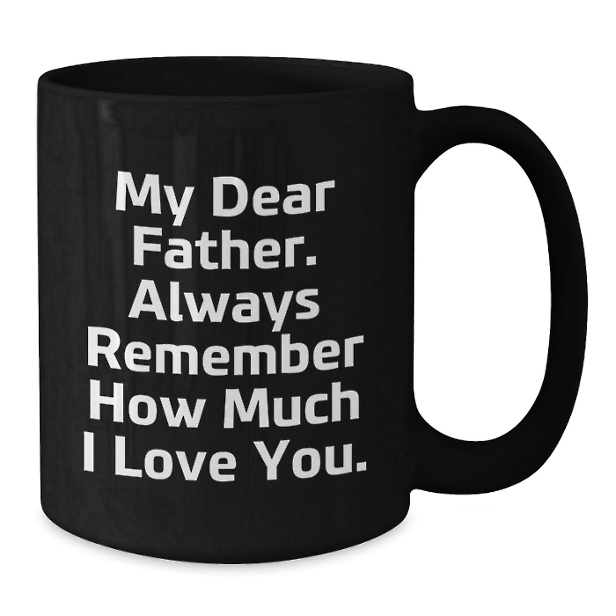 Father's Day Gift for Him Heartfelt Quote Keepsake Black Coffee Mug - Additional