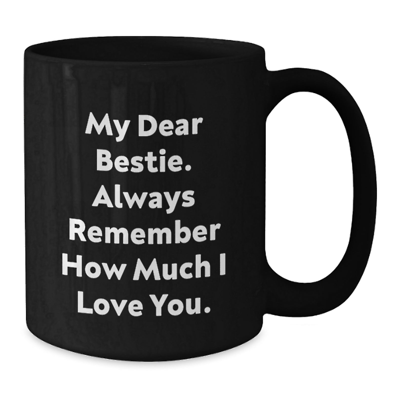 Funny Bestie Quote Gifts from Men or Women for Bestie, Black 11oz Coffee Mug, Inspirational Graduation Unique Gifts - Additional