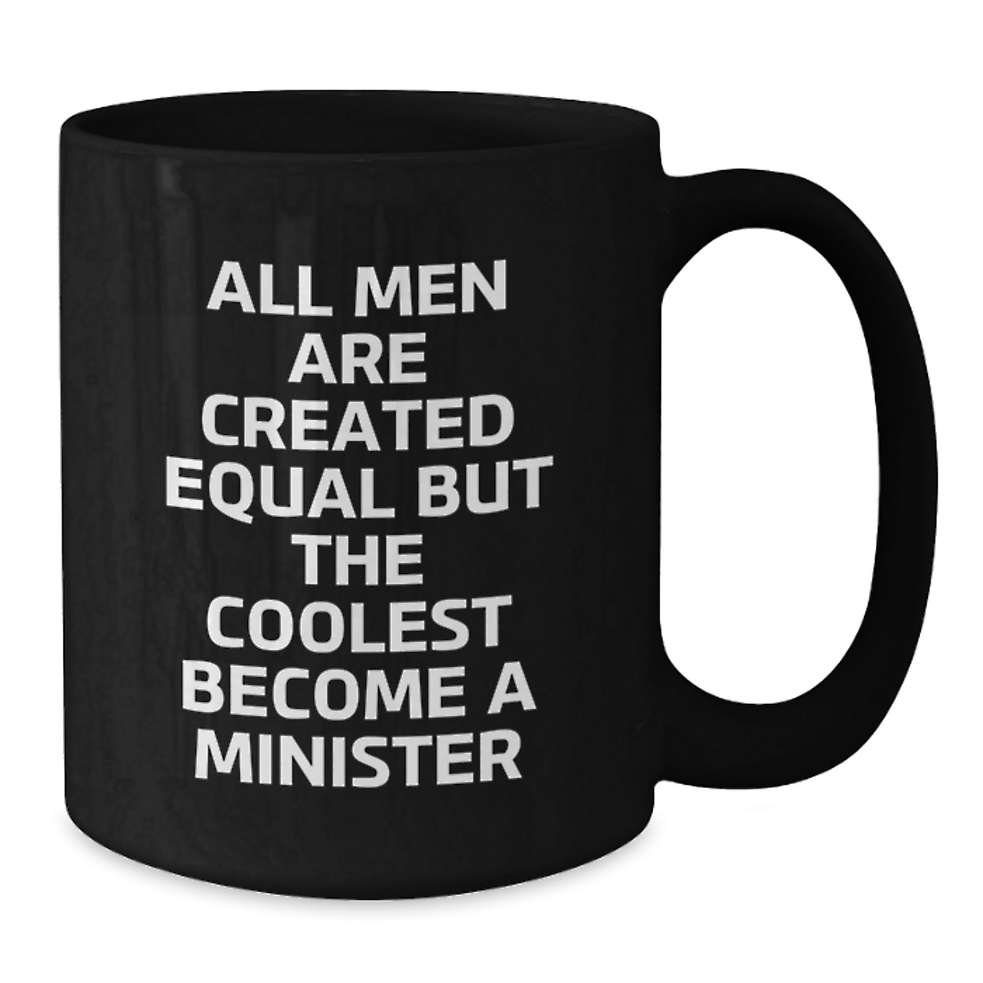 Funny Minister Quotes Gifts for Men, 'All Men Are Created Equal But The Coolest Become A Minister' Black Coffee Mug, Birthday Unique Gifts from Men to Minister - Additional