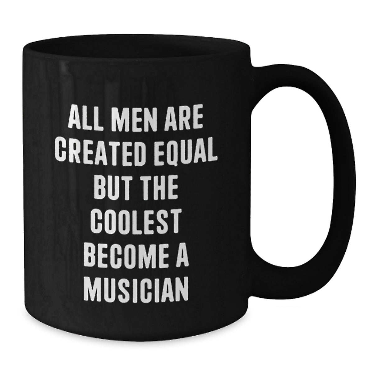 Funny Musician Gifts for Him from Friends, Black Coffee Mug with 'All Men Are Created Equal But The Coolest Become A Musician' Quote - Additional