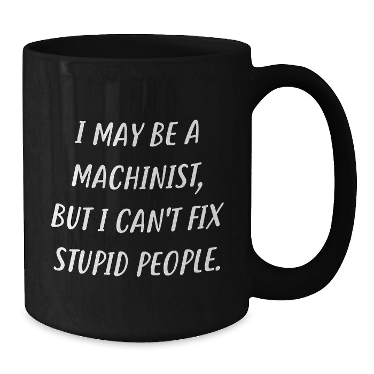 Christmas Gift for Machinist - Humorous Coffee Mug Present for Him - Additional