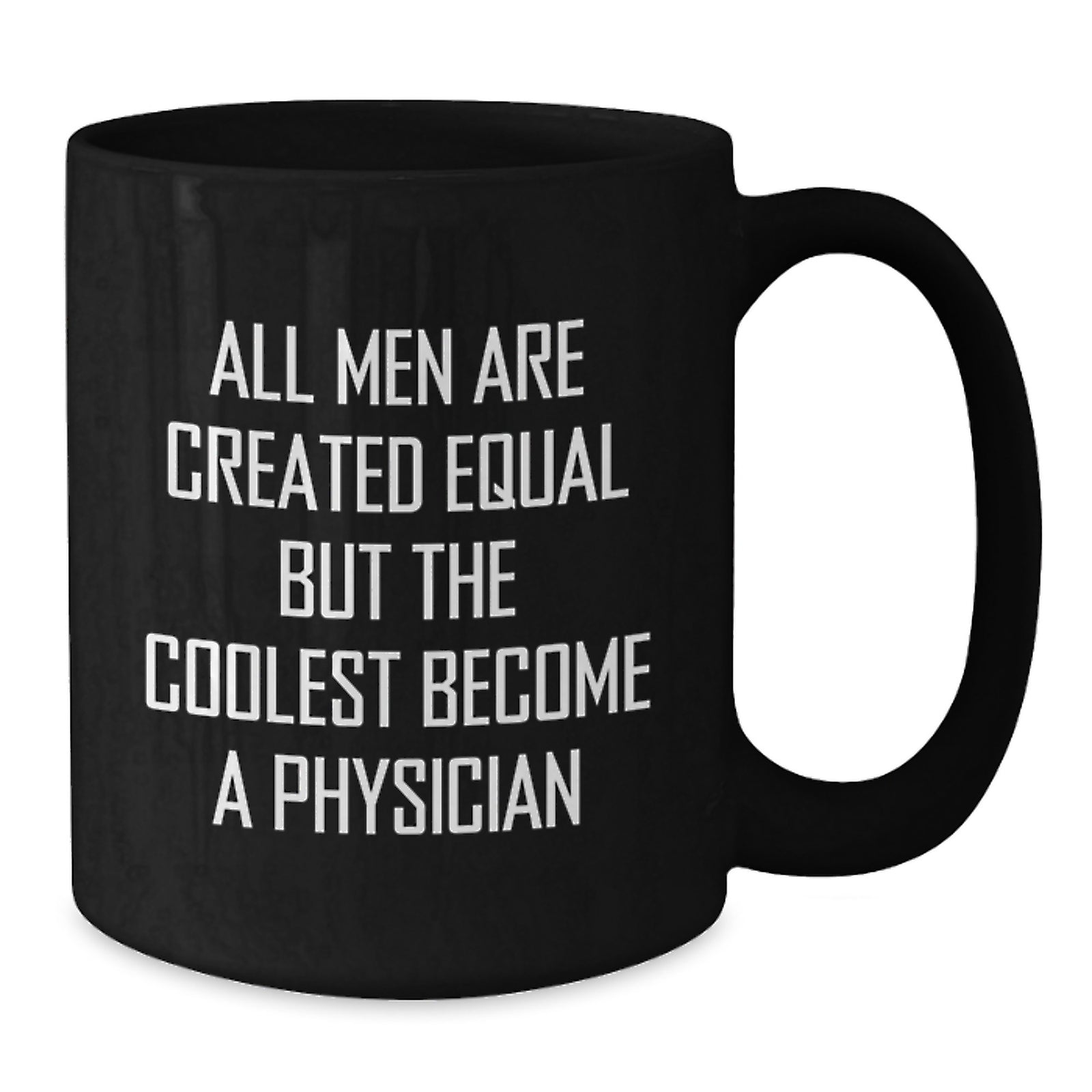 Funny Physician Gifts Quote, 'All Men Are Created Equal But The Coolest Become A Physician', Black Coffee Mug for Graduation from Men, Best Unique Gifts for Physician Friends, Coworkers, Family - Additional