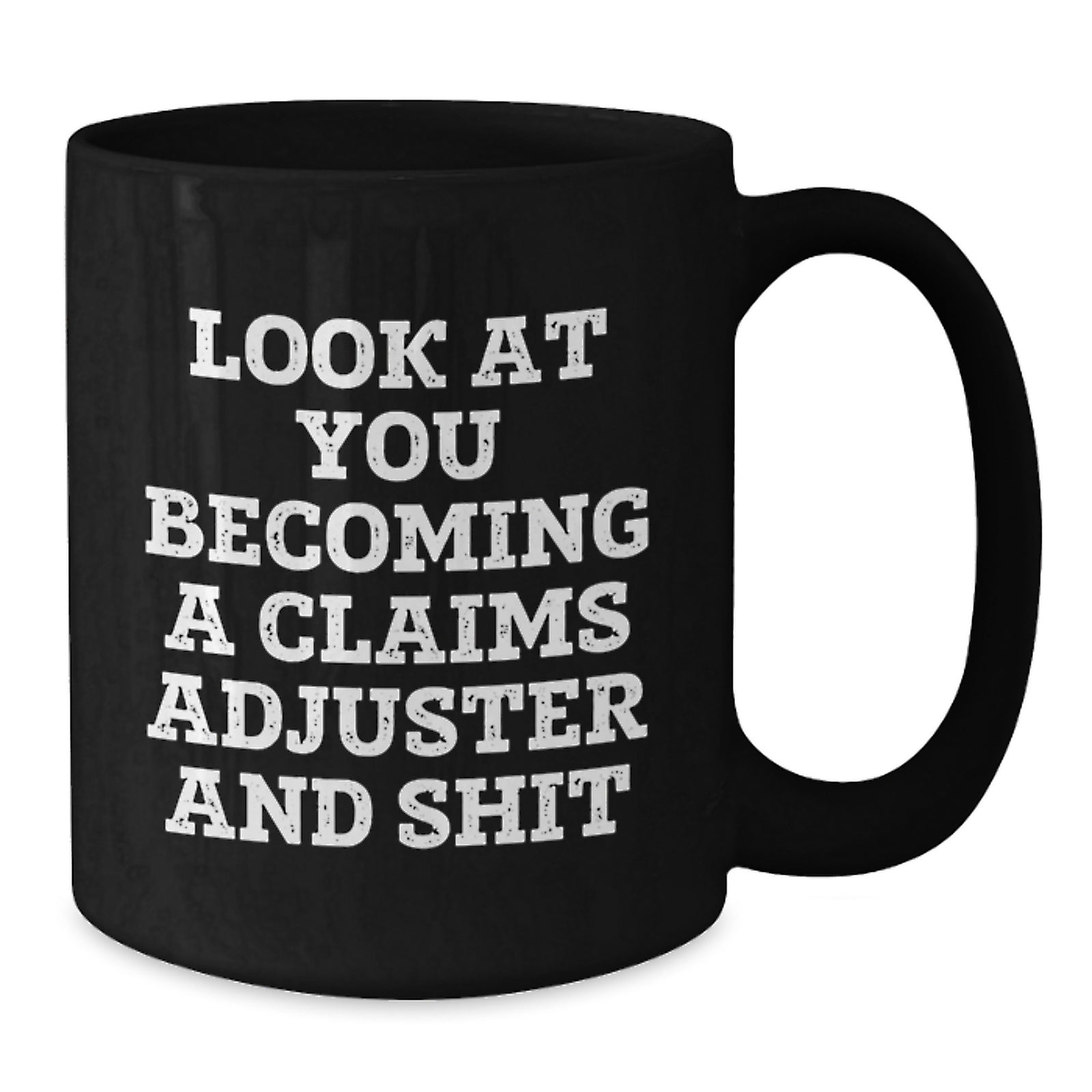 Claims Adjuster Gift for Him - A Witty Keepsake Coffee Mug - Additional